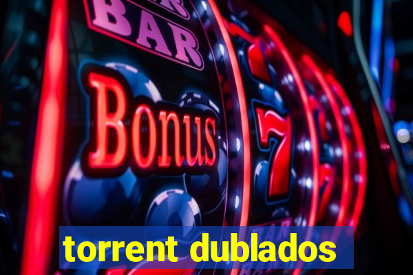 torrent dublados